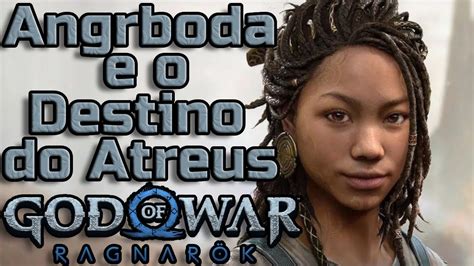 atreus e angrboda|Angrboda, o Destino do Atreus e o Segredo dos。